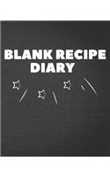 Blank Recipe Diary: Blank Recipe Journal / Notebook / Cook Book for Women, Wife, or Mom - Birthday or Christmas Gift