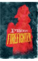 Proud Firefighter: Notebook - Proud To Be A Firefighter - Cute and Unique Gift Idea for Men Women or Co-Workker to cool down - Journal, Composition Book and Diary
