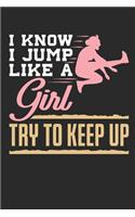 I Know I Jump Like A Girl Try To Keep Up: Track and Field Journal, Blank Paperback Notebook For Athlete or Coach to write in, 150 pages, college ruled