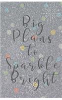 Big Plans to Sparkle Bright (Diary, Notebook) (Lined Notebook Journal): 5.5 x 8.5 inch Silver Diary/Journal with Colorful Dots- Softcover- 100 lined pages