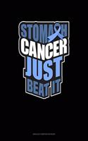 Stomach Cancer Just Beat It