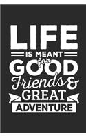 Life is meant for Good Friends