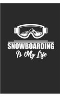 Snowboarding Is My Life: Notizbuch Snowboard Notebook Snowboarder Journal 6x9 liniert