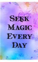 Seek Magic Every Day
