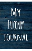 My Falconry Journal: The perfect way to record your hobby - 6x9 119 page lined journal!