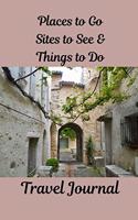 Places to Go, Sites to See & Things to Do Travel Journal