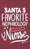 Santa's Favorite Nephrology Nurse: Blank Lined Journal Notebooks Christmas Nurse Gift Nursing Student and Nurse Graduation, Nephrology Nurse life Xmas Gift For Favorite Nurse