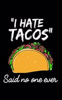 I hate Tacos said no one ever: 6" x 9" 120 pages quad Journal I 6x9 graph Notebook I Diary I Sketch I Journaling I Planner I Gift for geek I funny Math