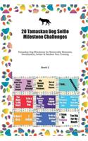 20 Tamaskan Dog Selfie Milestone Challenges: Tamaskan Dog Milestones for Memorable Moments, Socialization, Indoor & Outdoor Fun, Training Book 2