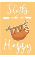 Sloths Make Me Happy: 6x9" Dot Bullet Notebook/Journal Funny Sloth Lover Gift Idea