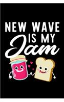 New Wave Is My Jam