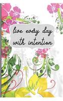 Live Every Day With Intention