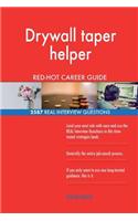 Drywall taper helper RED-HOT Career Guide; 2587 REAL Interview Questions