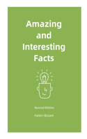 Amazing and Interesting Facts, Second Edition