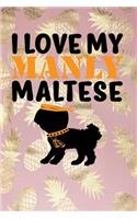 I Love My Manly Maltese: Pineapple, Orange & Black Design, Blank College Ruled Line Paper Journal Notebook for Dog Moms and Their Families. (Dog Gender Reveal and Dog Dad 6 