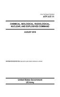 Army Techniques Publication ATP 3-37.11 Chemical, Biological, Radiological, Nuclear, and Explosives Command August 2018