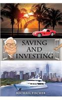 Saving and Investing: Financial Knowledge and Financial Literacy That Everyone Needs and Deserves to Have!