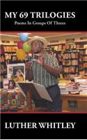 My 69 Trilogies: Poems in Groups of Threes