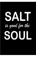Salt Is Good for the Soul
