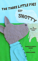 Three Little Pigs Get Snotty