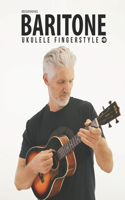 Beginning Baritone Ukulele Fingerstyle Songbook