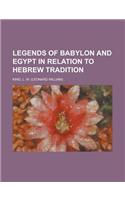 Legends of Babylon and Egypt in Relation to Hebrew Tradition