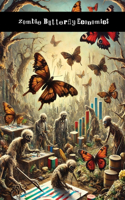 Zombie Butterfly Economics