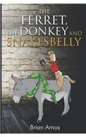The Ferret, the Donkey and Snakesbelly
