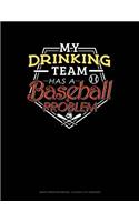 My Drinking Team Has a Baseball Problem: Graph Paper Notebook - 0.25 Inch (1/4) Squares(412 Graph Paper Notebook - 0.25 Inch (1/4") Squares)