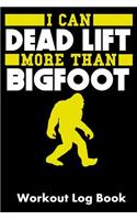 I Can Dead Lift More Than Bigfoot