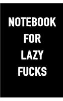 Notebook for Lazy Fucks