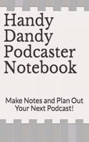 Handy Dandy Podcaster Notebook