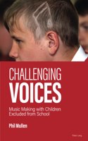 Challenging Voices: Music Making with Children Excluded from School