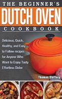 The Beginner's Dutch Oven Cookbook