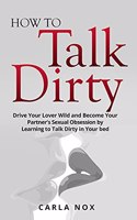 How to Talk Dirty
