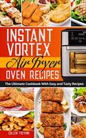 Instant Vortex Air Fryer Oven Recipes