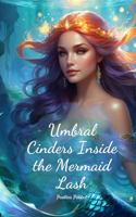 Umbral Cinders Inside the Mermaid Lash