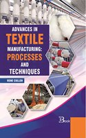 Advances in Textile Manufacturing: Processes and Techniques