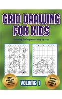 Drawing for beginners step by step (Grid drawing for kids - Volume 1): This book teaches kids how to draw using grids