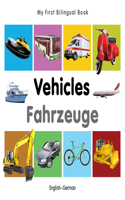 My First Bilingual Book -  Vehicles (English-German)