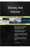 Diversity And Inclusion A Complete Guide - 2020 Edition