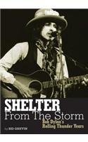 Shelter from the Storm: Bob Dylan's Rolling Thunder Years