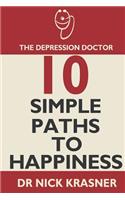 Depression Doctor: 10 Simple Paths to Happiness