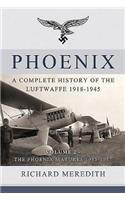 Phoenix: A Complete History of the Luftwaffe 1918-1945: A Complete History of the Luftwaffe 1918-1945