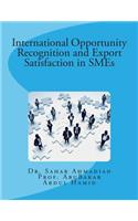 International Opportunity Recognition and Export Satisfaction in SMEs