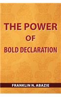 The Power of Bold Declaration: Faith
