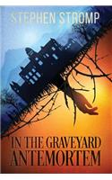 In the Graveyard Antemortem