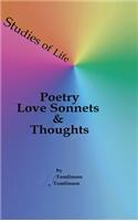 Studies of Life - Poetry, Love Sonnets & Thoughts