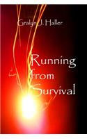 Running from Survival