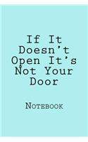 If It Doesn't Open It's Not Your Door